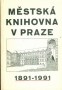 Městská knihovna v Praze 1891-1991