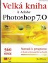 Velká kniha Adobe Photoshop 7,0