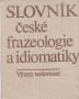 Slovník české frazeologie neslovesné