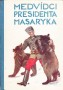 Medvídci presidenta Masaryka