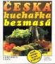 Česká kuchařka bezmasá