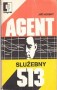 Agent služebny 513